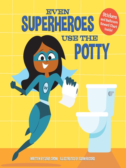 Cover image for Even Superheroes Use the Potty